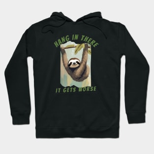sloth HANG IN THERE Hoodie